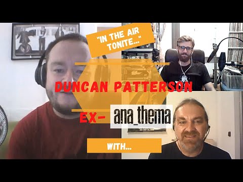 In The Air Tonite... with Duncan Patterson (ex-Anathema)!!!!