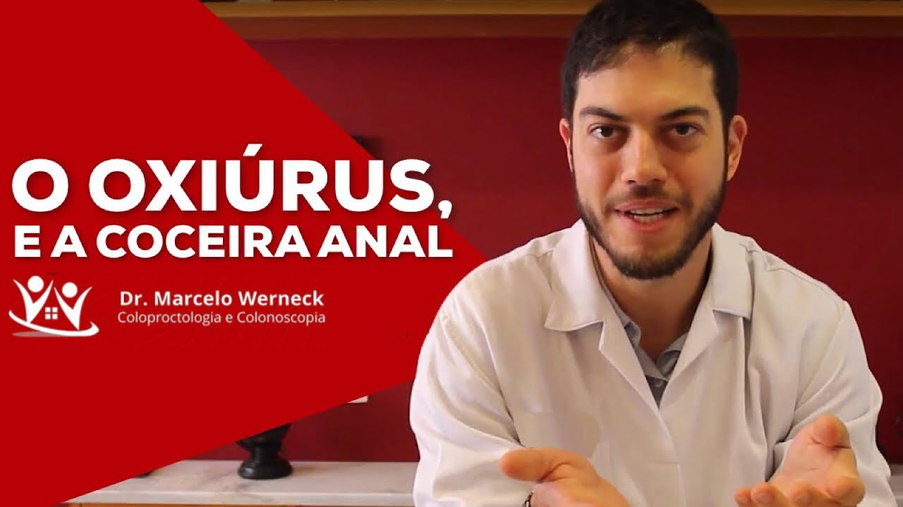 O oxiúrus e a coceira anal | Dr. Marcelo Werneck
