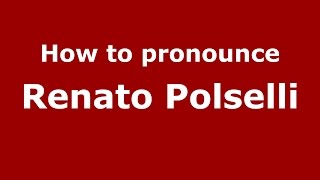 How to pronounce Renato Polselli