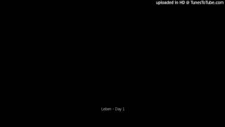 Leben - Day 1