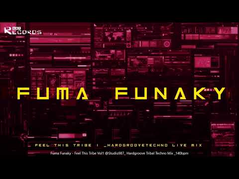Fuma Funaky   Feel This Tribe Vol1 @Studio987  Hardgroove Tribal Techno Mix