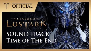 종말의 시 (Time of The End) / LOST ARK Official Soundtrack