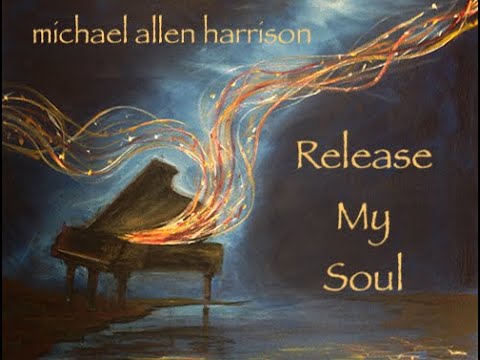 RELEASE MY SOUL - Michael Allen Harrison