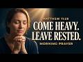 A Powerful Morning Prayer To Release Your Burdens To God