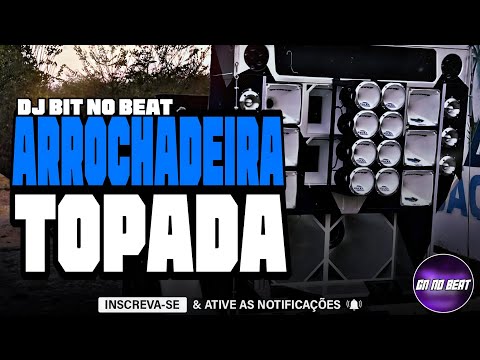 DJ BIT NO BEAT 2026 - ARROCHADEIRA TOPADA PRA PAREDÃO - ALTA QUALIDADE - PANCADA DE MÉDIOS GRAVES