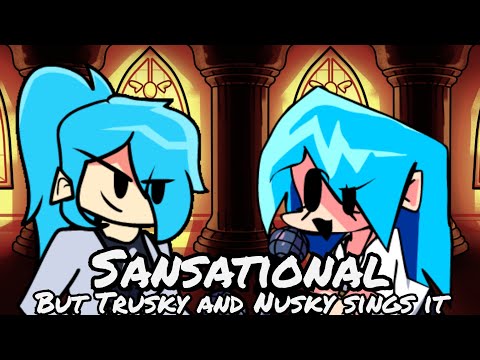 Sansational but Trusky and Nusky sings it | Cover FNF