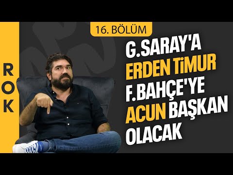 ROK 16. Bölüm "Acun Ilıcalı ve Erden Timur başkan olacaktır" Rasim Ozan Kütahyalı
