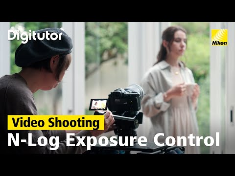 Video Shooting #6 - Exposure Control (Tone Mode: N-Log) | Nikon Digitutor
