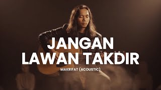 Download lagu EKSKLUSIF! MAKRIFAT - Jangan Lawan Takdir (Versi Akustik): Bukti Kedalaman Lirik Metal Religi! mp3
