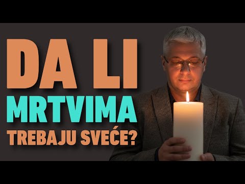 PALJENJE SVEĆE MRTVIMA - Da li mrtvima zaista treba pomoć upaljene sveće - mr Zoran Marcikić