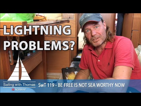 SAILING AND LIGHTNING PROBLEMS? - SwT 119 -  BE FREE IS NOT SEA WORTHY AFTER MY SAIL TO PANAMA