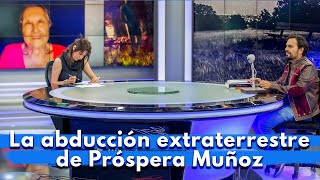 La abducción extraterrestre de Próspera Muñoz I Más Allá
