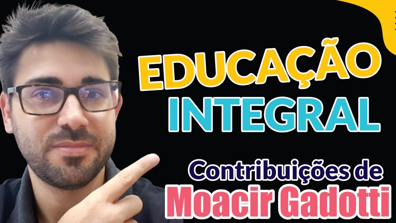 EDUCAÇÃO INTEGRAL / CARACTERÍSTICA / ASPECTOS HISTÓRICOS NO BRASIL