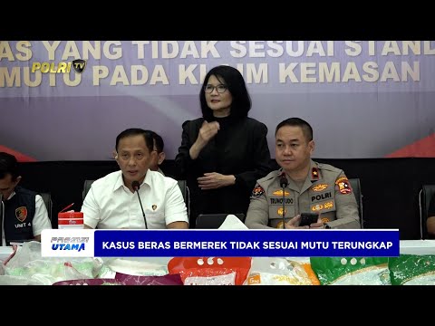 SATGAS PANGAN POLRI UNGKAP 5 MEREK BERAS TAK SESUAI MUTU