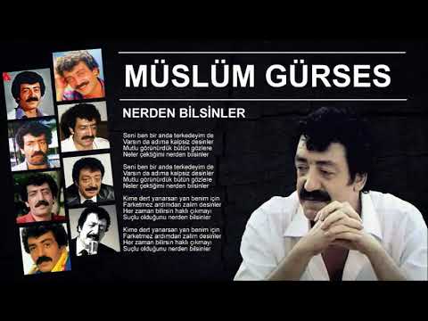 Müslüm Gürses - Nerden Bilsinler