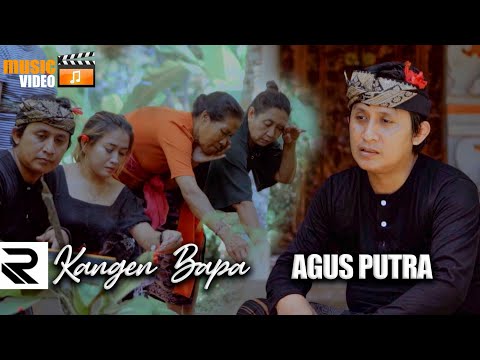 AGUS PUTRA//KANGEN BAPA//OFFICIAL MUSIC VIDEO
