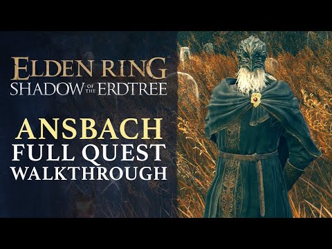 Elden Ring DLC: Shadow of the Erdtree - How to Complete the Ansbach’s Quest