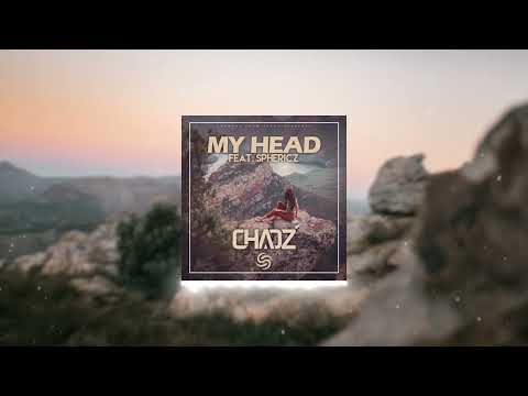 Chaoz - My Head Feat. Sphericz