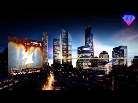 Sebastien & Satellite Empire - Escape (Heatbeat Remix)