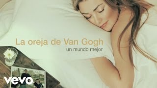 La Oreja de Van Gogh - Un Mundo Mejor (Audio)