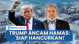 Sumpah Trump Bakal Habisi Hamas hingga Upayakan Berbagai Cara Cegah Gencatan Senjata Runtuh