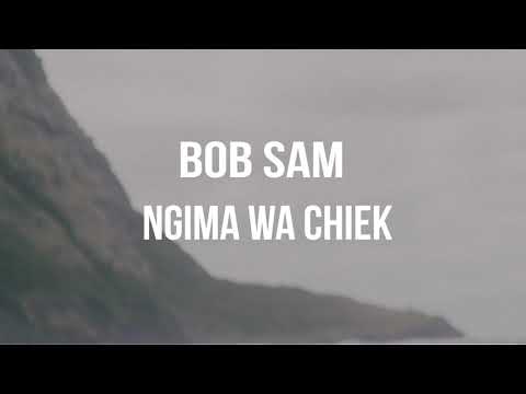 Bob Sam - Ngima Wa Chiek