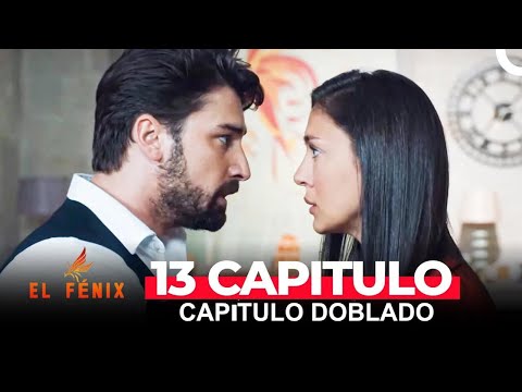 El Fénix Capitulo 13 (Doblado en Espanol)