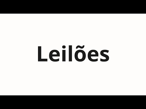 How to pronounce Leilões