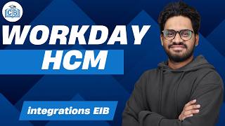 Workday HCM integrations EIB | Learn Workday HCM Course | Workday HCM | CyberBrainer