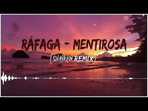 Ráfaga - Mentirosa (Sharken Remix)