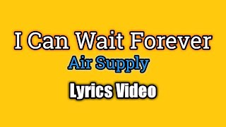 I Can Wait Forever - Air Supply (Lyrics Video)