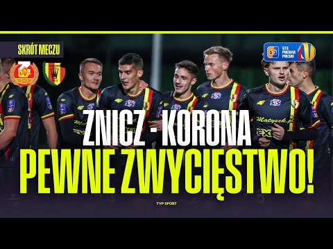 SKRÓT: ZNICZ PRUSZKÓW - KORONA KIELCE. PEWNE ZWYCIĘSTWO I AWANS! PUCHAR POLSKI