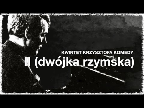 Krzysztof Komeda - II (dwójka rzymska)