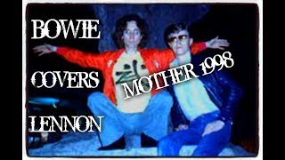 BOWIE COVERS LENNON ~ MOTHER 98