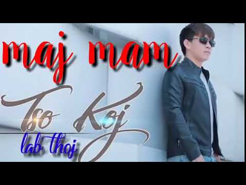 Maj mam tso koj.Lab Thoj. Nkauj tawm thsiab 2019- 2020.