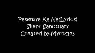 Pasensya Ka Na(Lyrics)-Silent Sanctuary