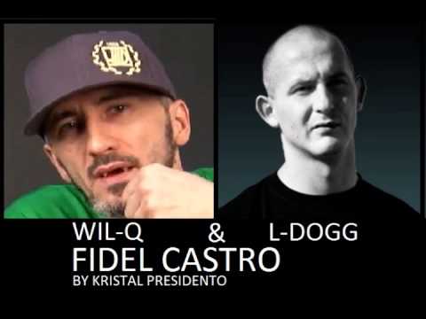 L-DOGG & WIL-Q - FIDEL CASTRO