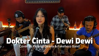 Download lagu Dewi Dewi - Dokter Cinta ( Cover by Pelangi Deana & Fakehero Band ) mp3
