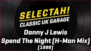 Danny J Lewis - Spend The Night (H-Man Mix) [1997]