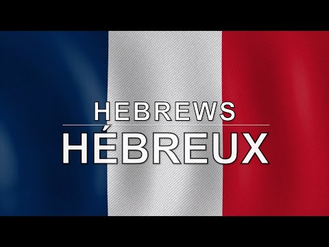 French Audio Bible - Book 58 - Hebrews - HÉBREUX