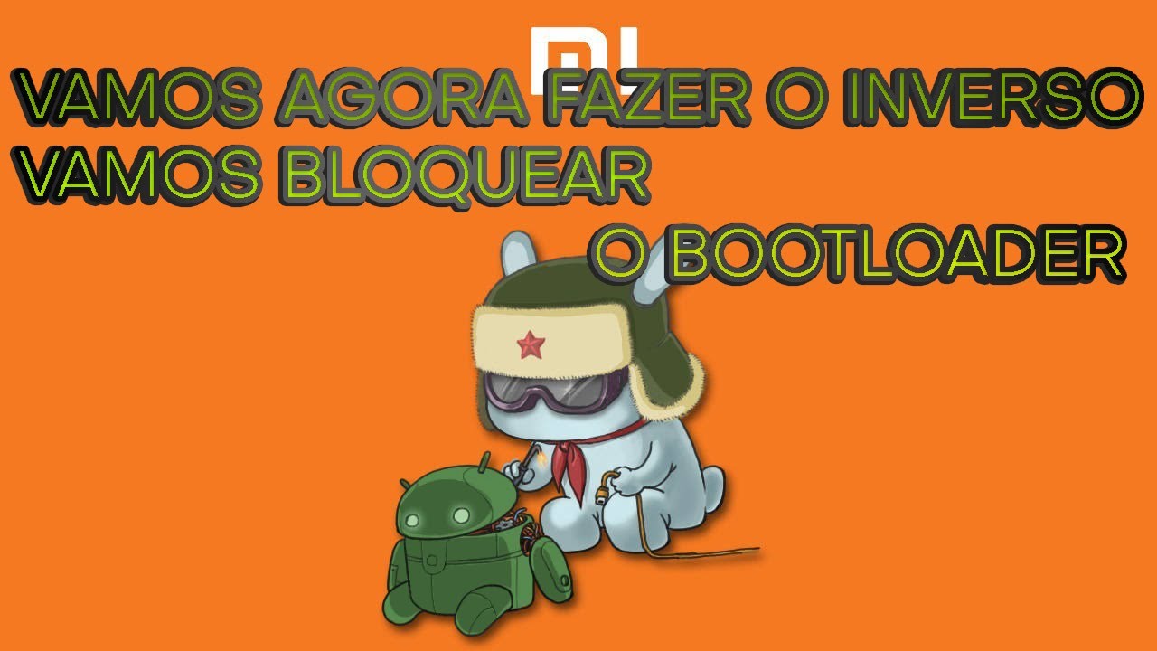 BLOQUEANDO O BOOTLOADER NOVAMENTE