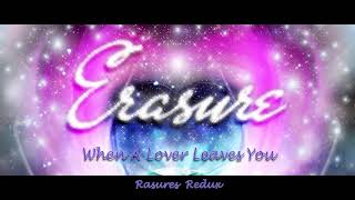 Erasure - When A Lover Leaves You - Rasures Redux