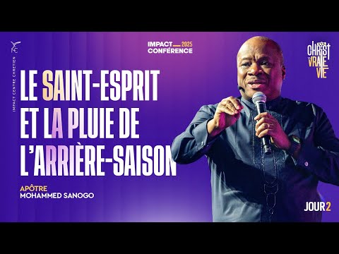 J2 - Le Saint-Esprit et la pluie de l’arrière-saison - IC2025 - Apôtre Mohammed SANOGO