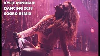 Kylie Minogue Dancing (2018) sogro remix