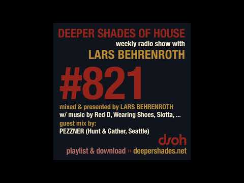 Deeper Shades Of House 821 w/ exclusive guest mix by PEZZNER - FULL SHOW