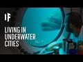 What If We Lived In Cities Under Water?