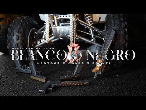 Hectoor, Conep & Fronti -  Blanco o Negro (Official Video)