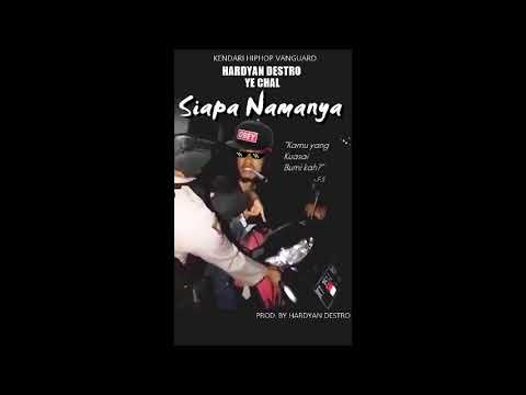 Hardyan Destro Ft.  Ye Chal - SIAPA NAMANYA (Official Audio) Prod. By Hardyan Destro