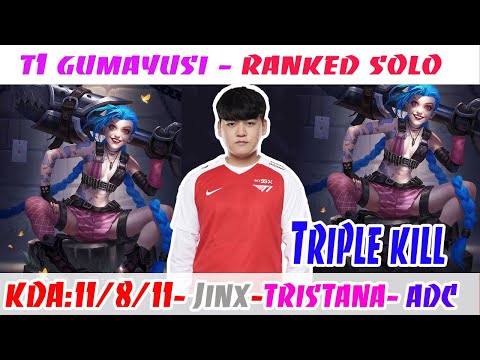 T1 Gumayusi Jinx VS Tristana ADC [Triple Kill]