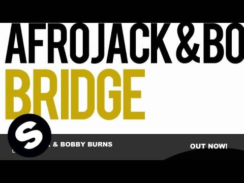 Afrojack & Bobby Burns - Bridge (Original Mix)